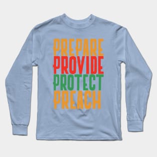 Prepare. Provide. Protect. Preach. Long Sleeve T-Shirt